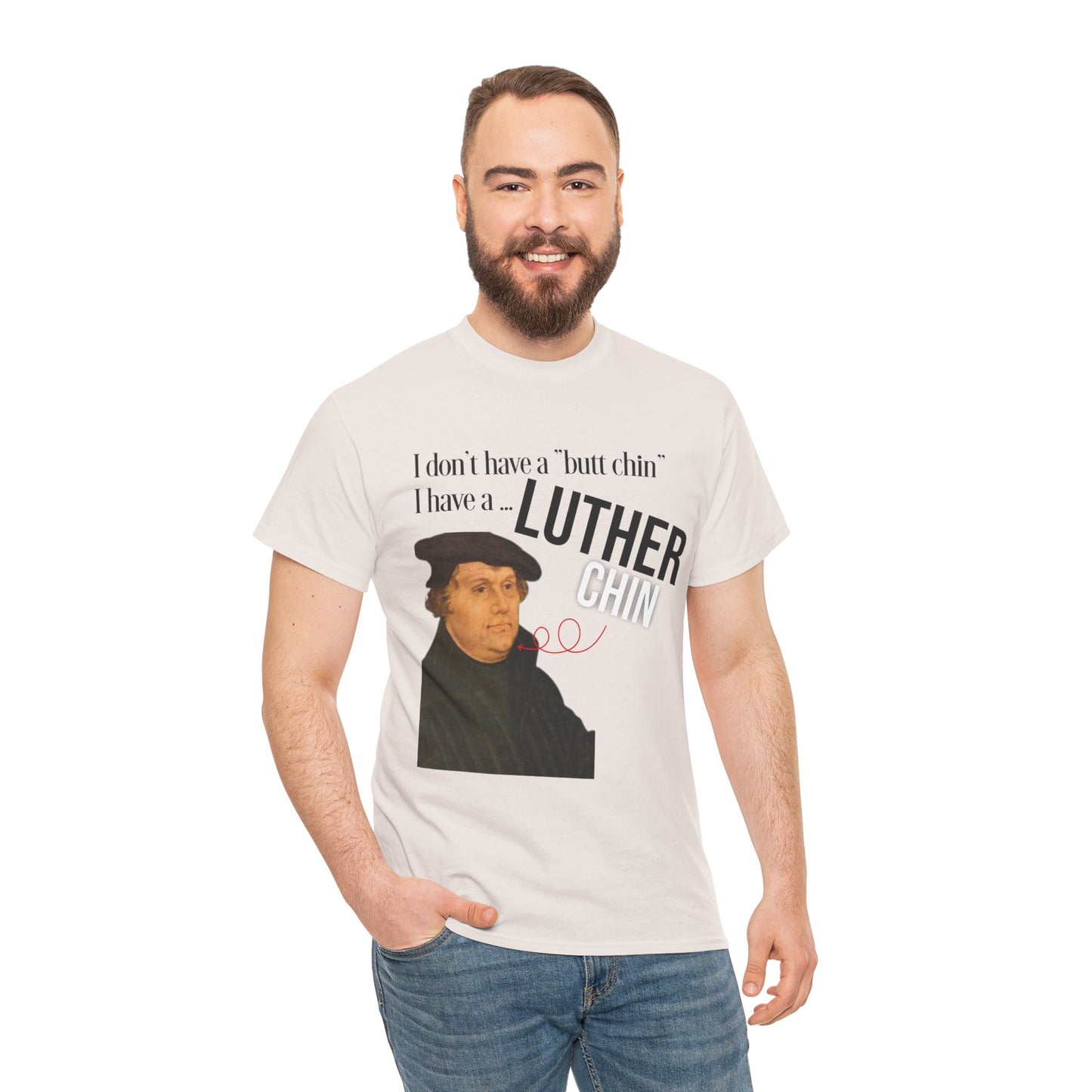 'I Don't Have a Butt Chin, I Have a Luther Chin' - Funny Unisex Heavy Cotton Tee