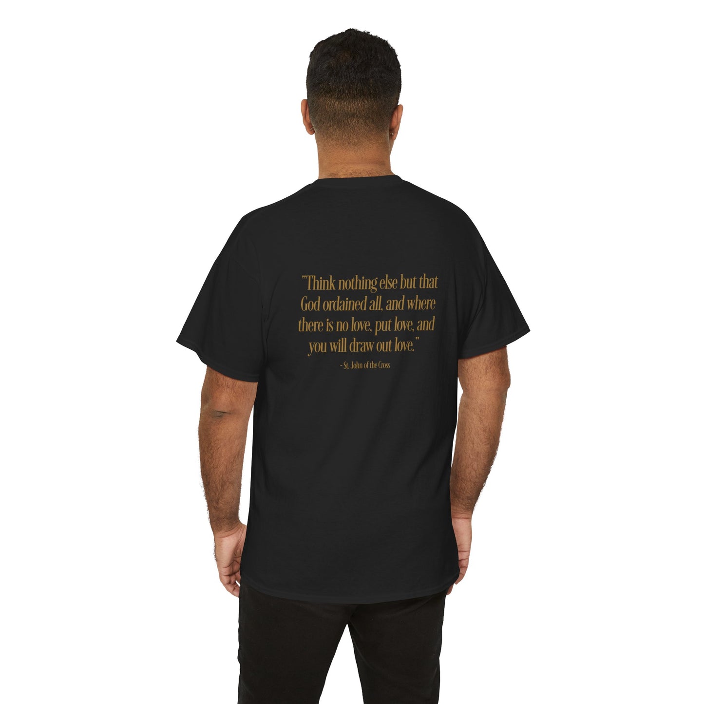 Saint John of the Cross Tee — "...where there is no love, put love..." Christian Quote Shirt