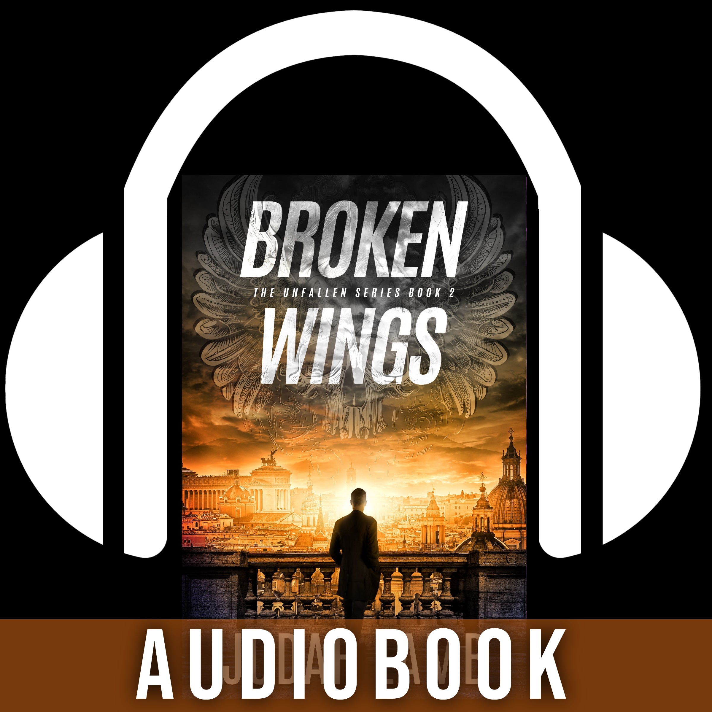 Broken Wings [ AUDIOBOOK] (The Unfallen Series #2) – Judah Lamb