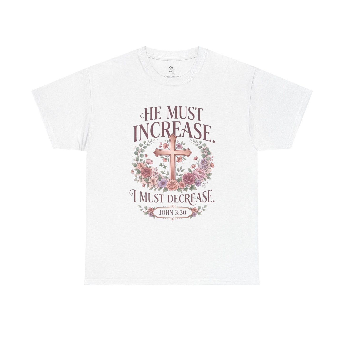 Christian T‑Shirt — “He Must Increase, I Must Decrease” Floral Cross Tee (John 3:30)