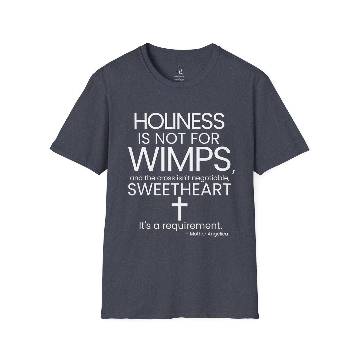 "Holiness Is Not For Wimps" (Mother Angelica) T-Shirt