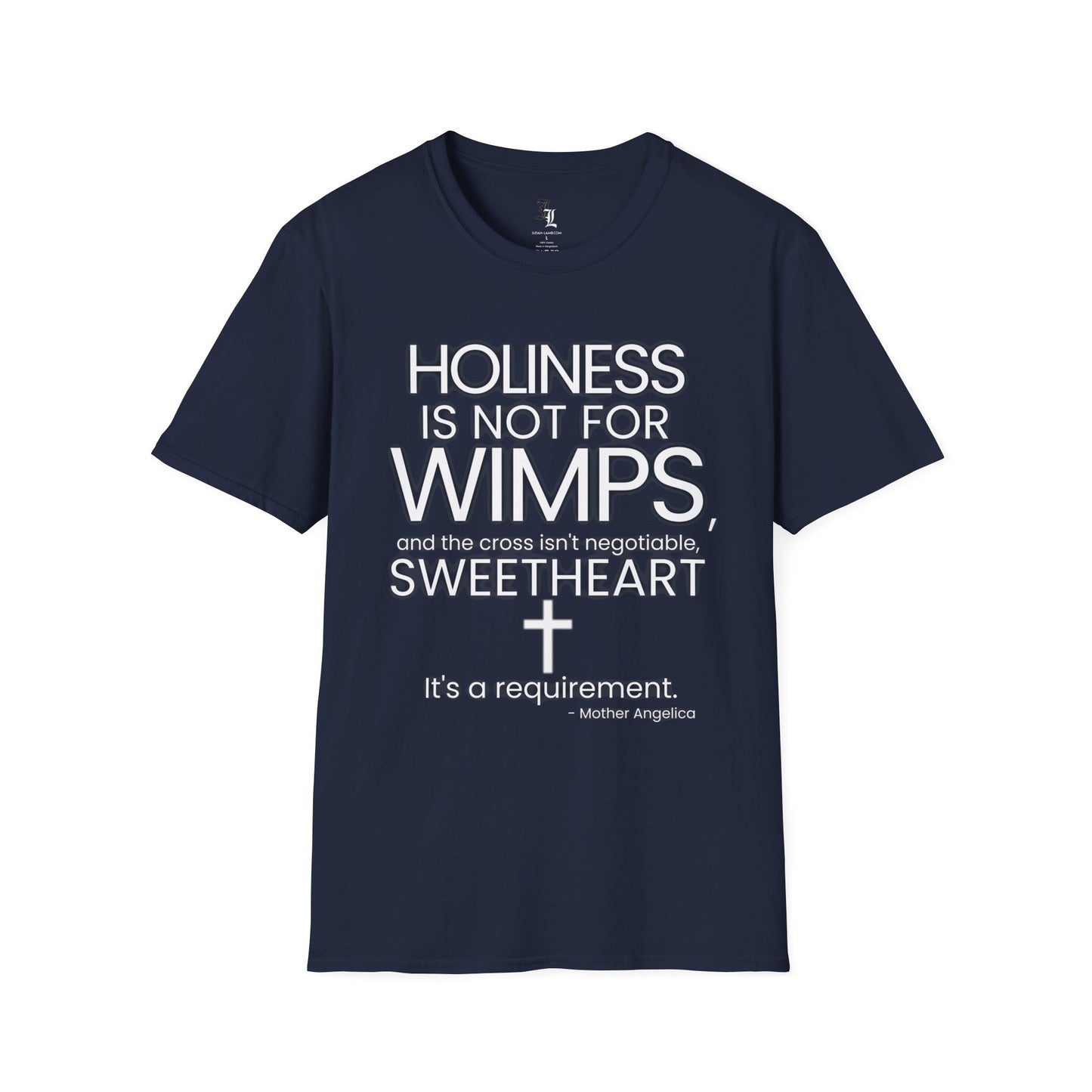 "Holiness Is Not For Wimps" (Mother Angelica) T-Shirt
