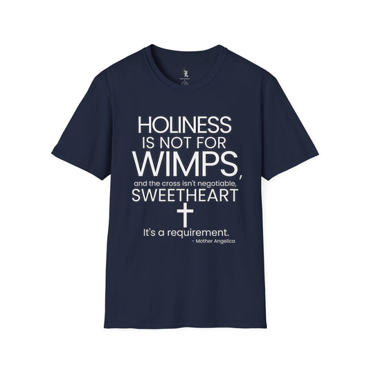 "Holiness Is Not For Wimps" (Mother Angelica) T-Shirt