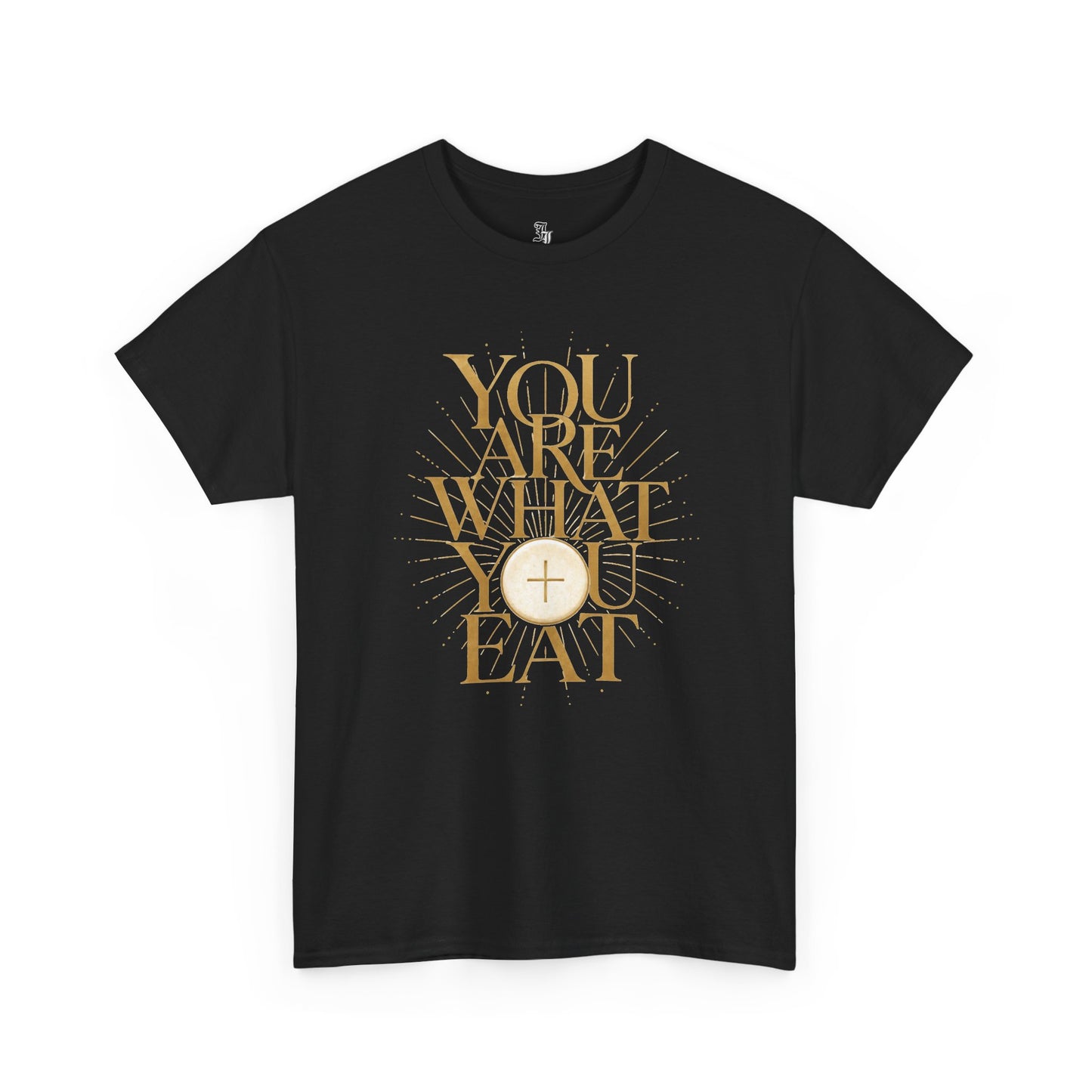 You Are What You Eat Tee — Eucharist-Inspired Christian Graphic Tee