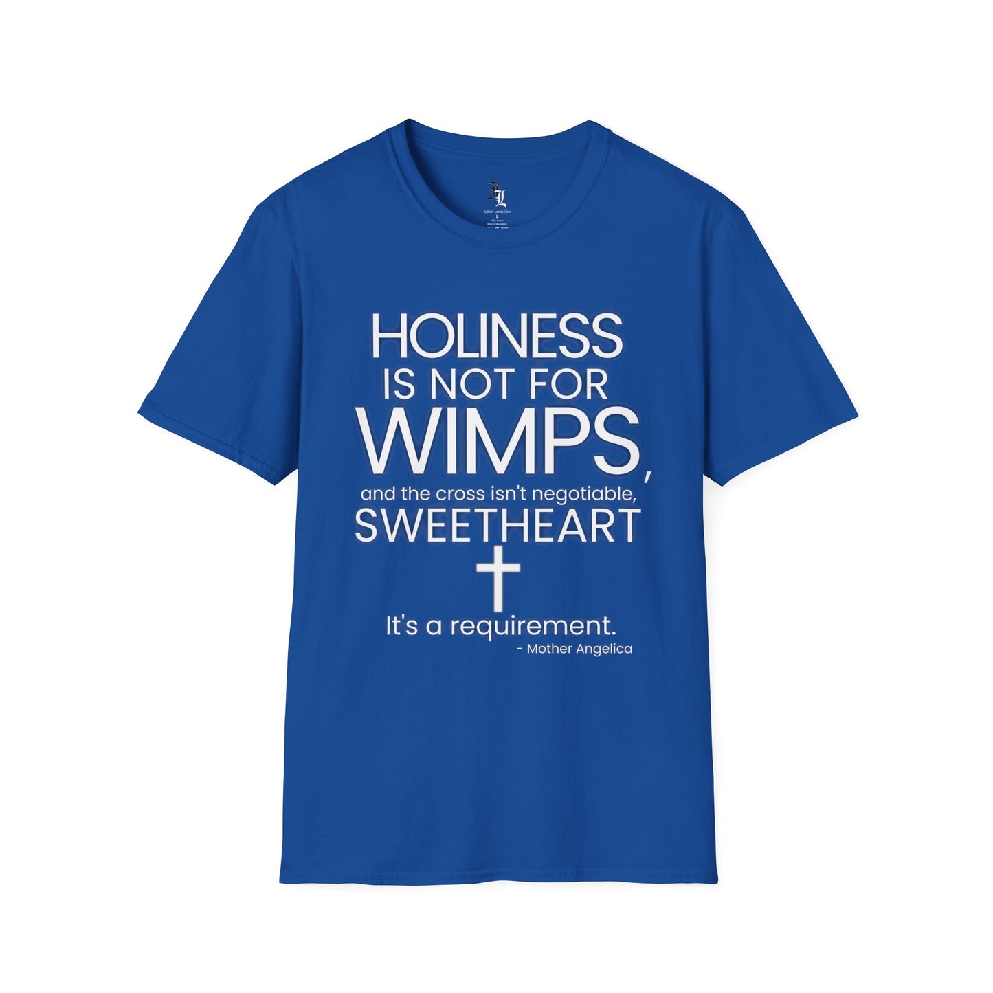 "Holiness Is Not For Wimps" (Mother Angelica) T-Shirt