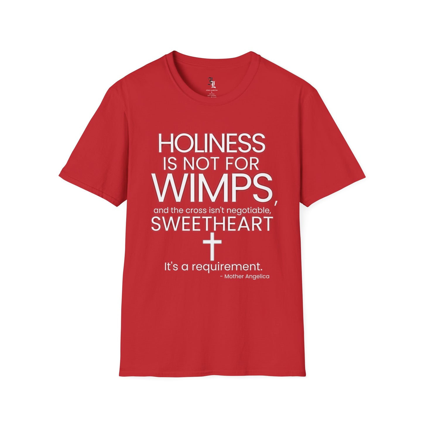 "Holiness Is Not For Wimps" (Mother Angelica) T-Shirt