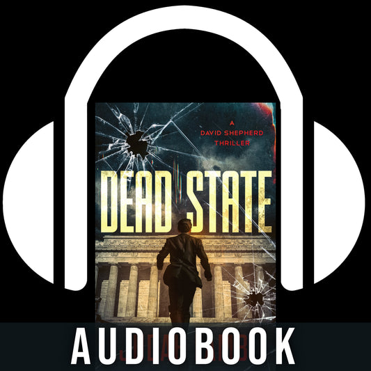 Dead State [AUDIOBOOK] (David Shepherd Thrillers #2) [Arrives in your In-Box, EARLY 2025]