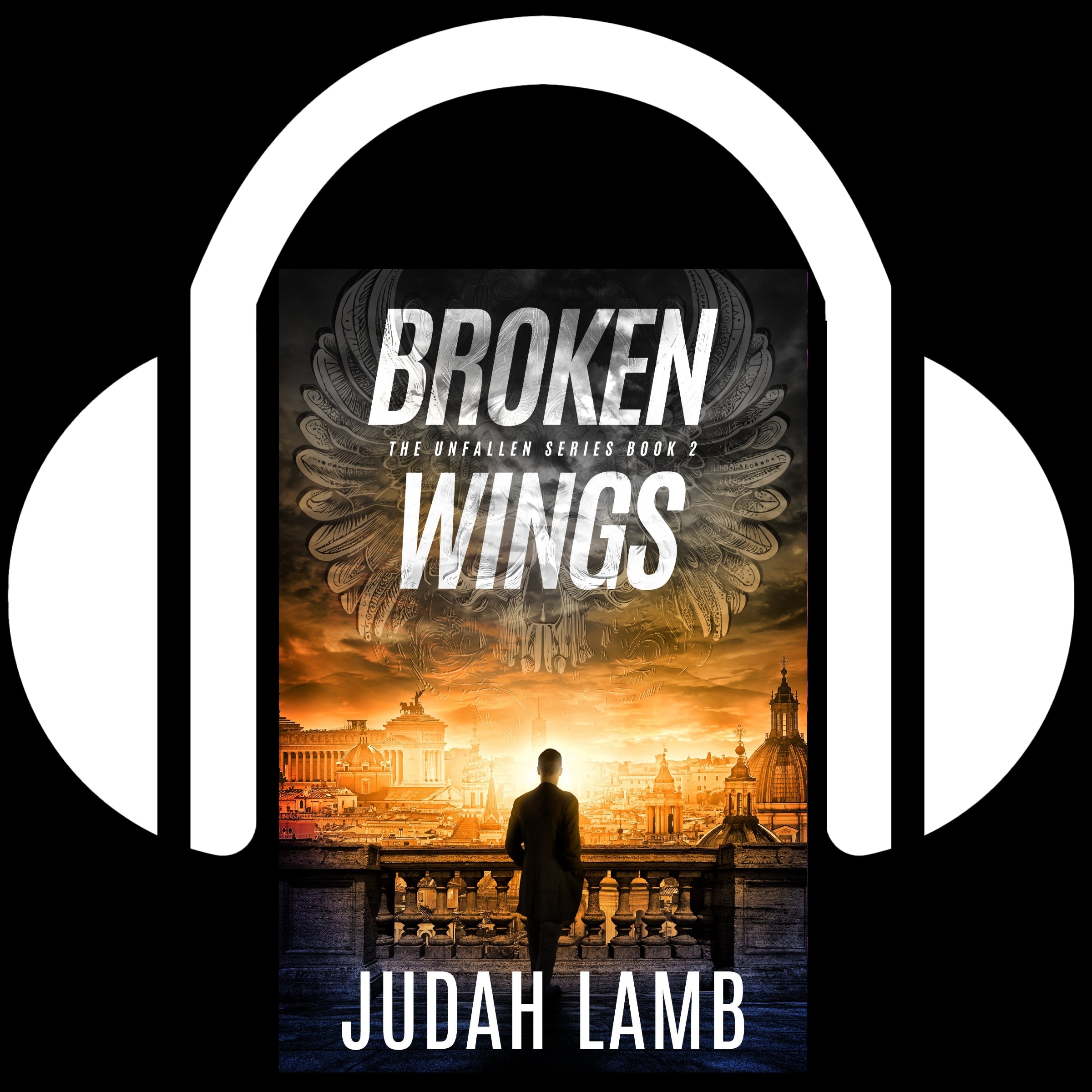Broken Wings [ AUDIOBOOK] (The Unfallen Series #2) – Judah Lamb