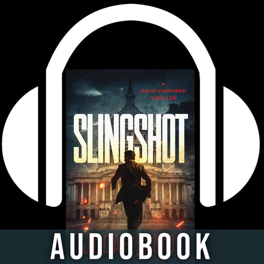 Slingshot [AUDIOBOOK] (David Shepherd Thrillers #1) [Arrives in your In-Box, EARLY 2025]