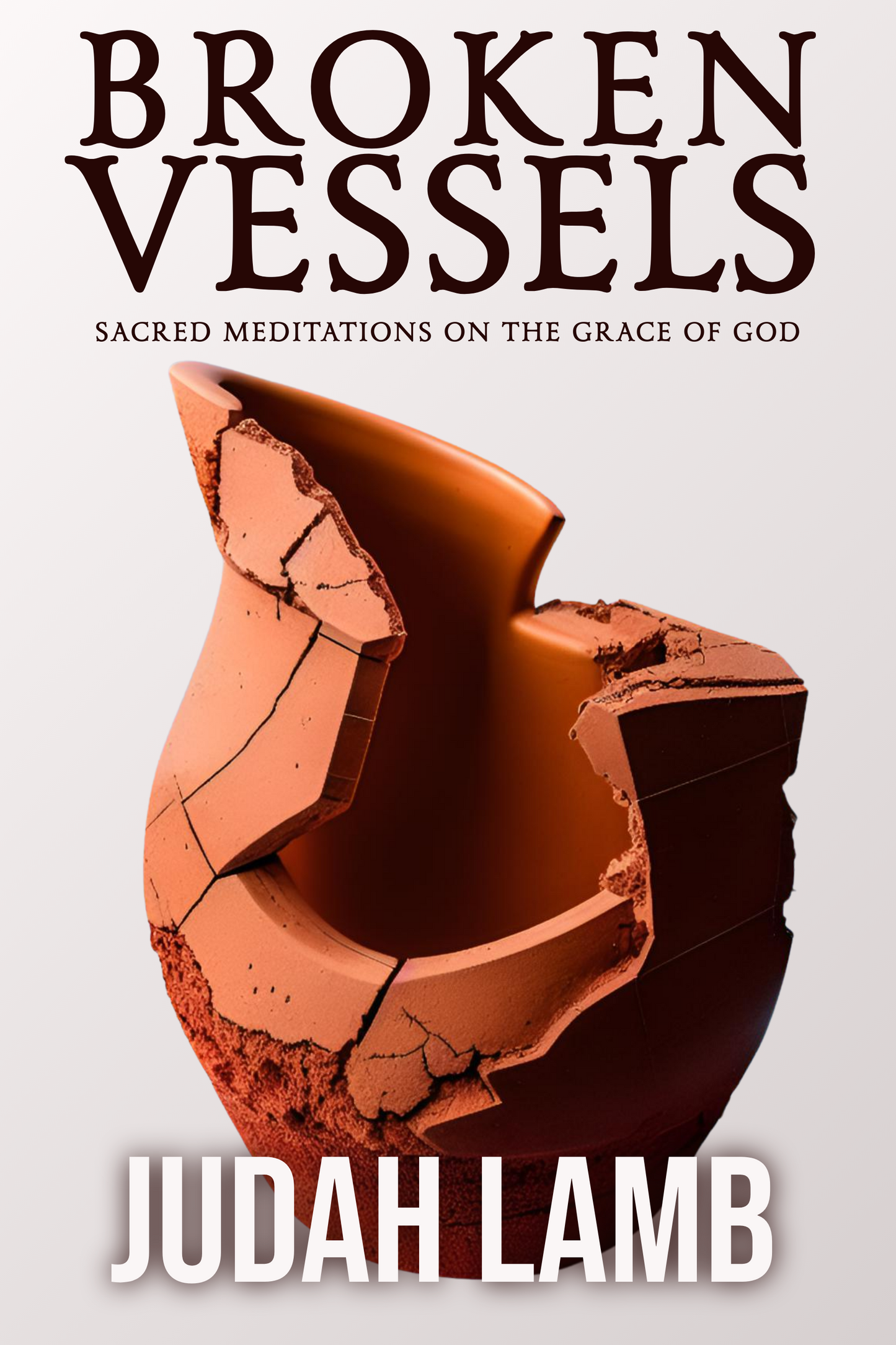 Broken Vessels: Sacred Meditations on the Grace of God [E-BOOK]