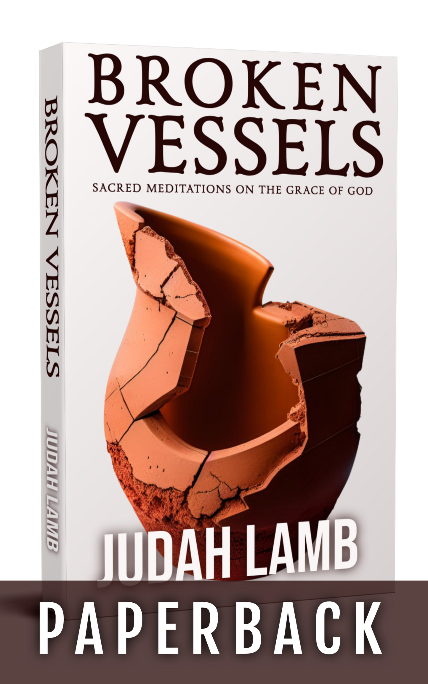 Broken Vessels: Sacred Meditations on the Grace of God [Paperback]