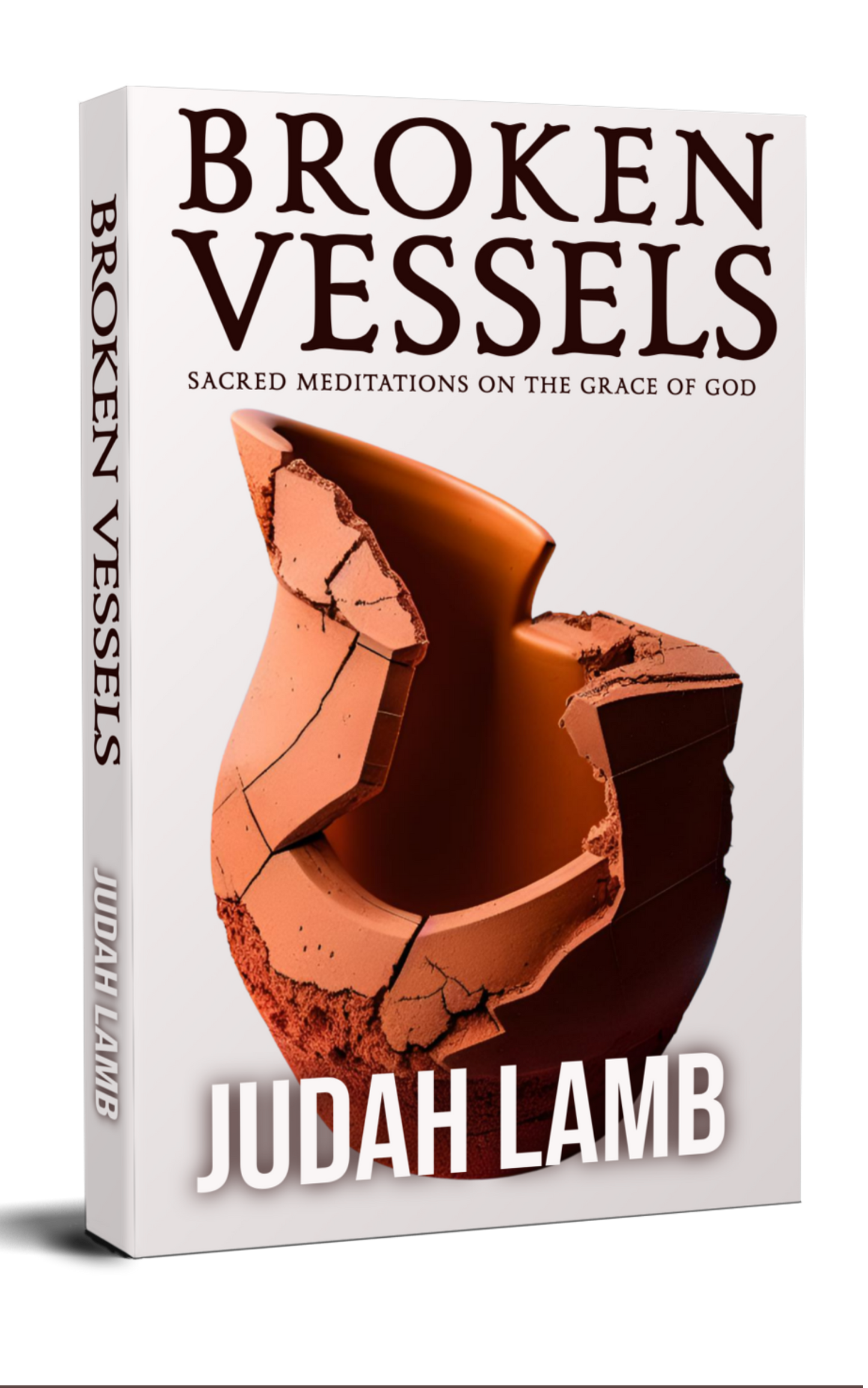 Broken Vessels: Sacred Meditations on the Grace of God [Paperback]