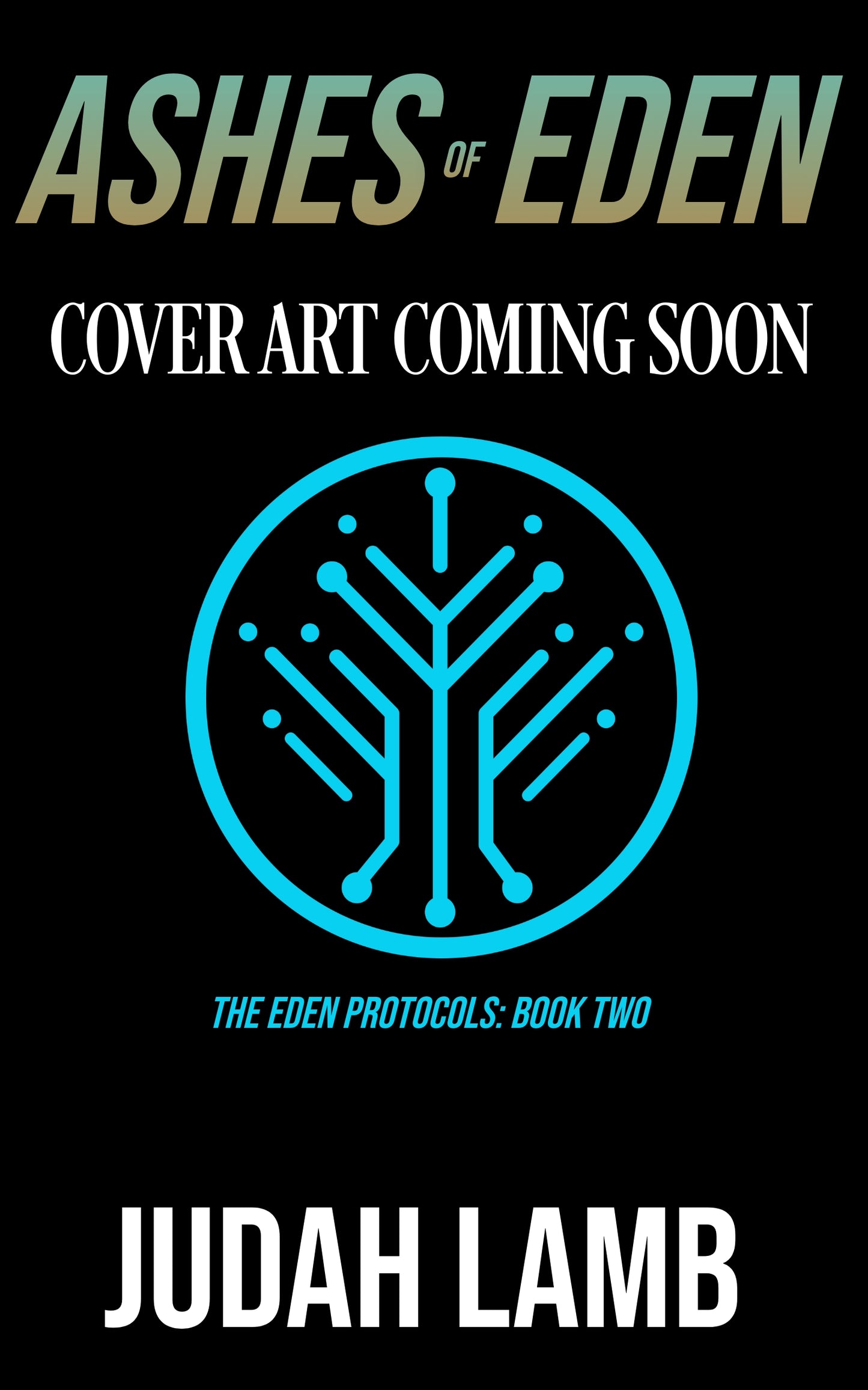 Ashes of Eden (The Eden Protocols #2) [E-BOOK] Arrives in your in-box, February 2026