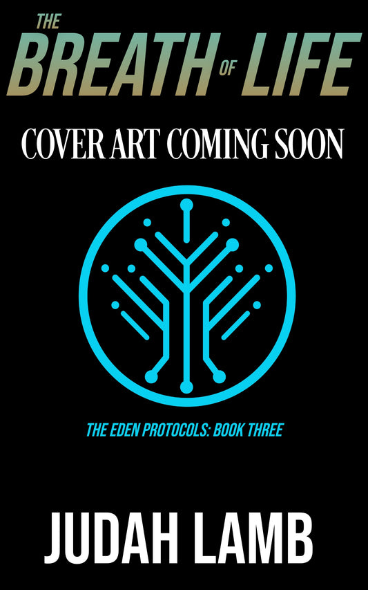 Breath of Life (The Eden Protocols #3 [E-BOOK] Arrives in your in-box, April 2026