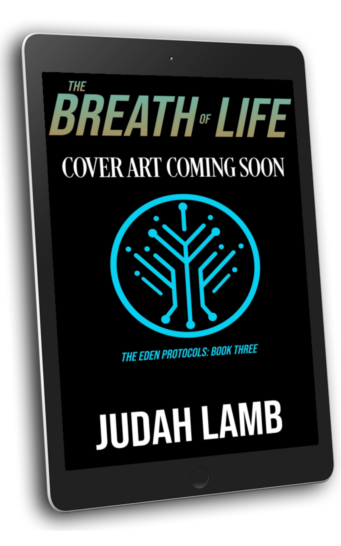 Breath of Life (The Eden Protocols #3 [E-BOOK] Arrives in your in-box, April 2026
