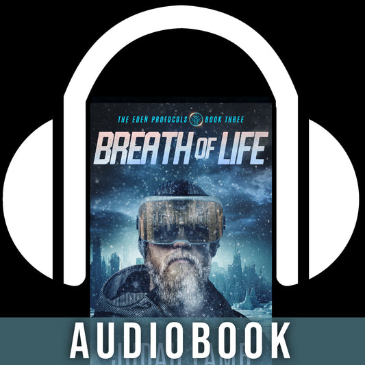 Breath of Life (The Eden Protocols #3) [AUDIOBOOK] Arrives in your in-box, JULY/AUGUST 2026