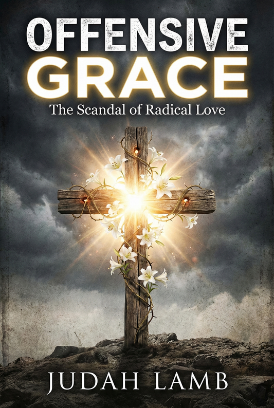 Offensive Grace: The Scandal of Radical Love [E-BOOK] (ARRIVES in your IN-BOX EARLY 2026)